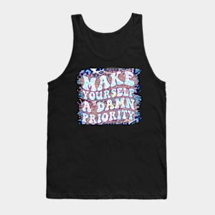 Make Yourself a Damn Priority Tank Top